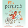 Ella Persistió En El DePorte: Americanas Olímpicas Que Revolucionaron El Juego - Hardcover