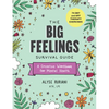 The Big Feelings Survival Guide: A Creative Workbook for Mental Health (74 Dbt and Art Therapy Exercises) - Paperback