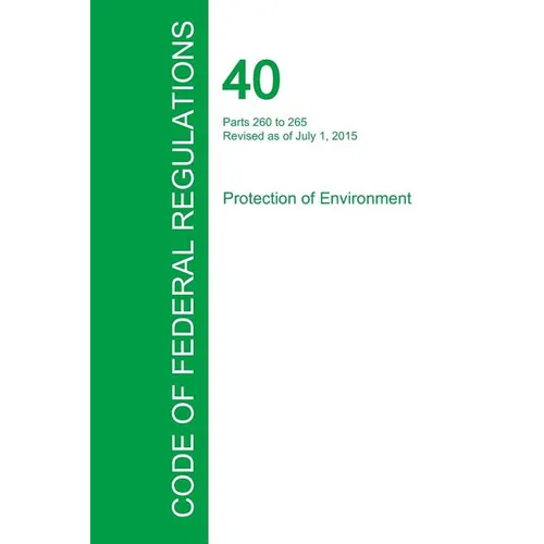 Code of Federal Regulations Title 40, Volume 26, July 1, 2015 - Paperback