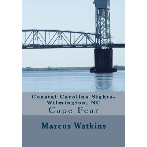 Coastal Carolina Sights-Wilmington, NC - Paperback