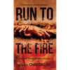 Run To The Fire - Hardcover