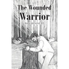 The Wounded Warrior - Paperback