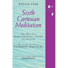 Sixth Cartesian Meditation: The Idea of a Transcendental Theory of Method - Hardcover
