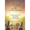 A God for All Seasons: A Collection of Inspiring True Stories, Scriptural Quotes and Meditations - Paperback