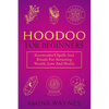 Hoodoo for Beginners: Rootworker's Spells And Rituals For Attracting Wealth, Love And Health - Paperback