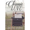 Chronic Love: Trusting God While Suffering with A Chronic Illness - Paperback