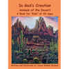 In God's Creation Animals of the Desert A Book for Kids of All Ages - Hardcover