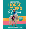 Horse Lovers First Book: Giddy Up Beginner Books (1): The Basics You Need To Know About Horses - Paperback