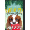 Pineapple Valentine Mystery: A Mid-Life Cozy Mystery Romance - Paperback