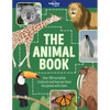 Lonely Planet Kids the Animal Book: Over 100 Incredible Creatures Meet the Grey Wolf, Green Anaconda, Emperor Penguin Packed with Amazing Facts & Illu - Hardcover