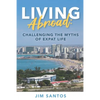 Living Abroad: Challenging the Myths of Expat Life - Paperback