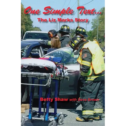 One Simple Text...: The Liz Marks Story - Paperback