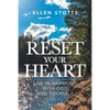 Reset Your Heart: Live in Harmony with God and Yourself - Paperback