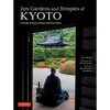 Zen Gardens and Temples of Kyoto: A Guide to Kyoto's Most Important Sites - Paperback