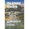 The October Scenario: UFO Abductions, Theories About Them and a Prediction of When They Will Return - Paperback