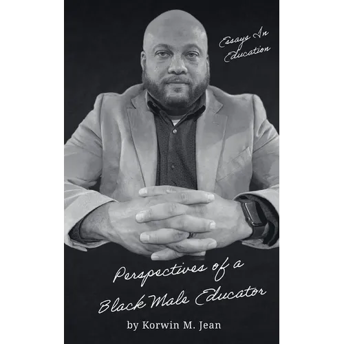 Essays In Education: Perspectives of a Black Male Educator - Paperback
