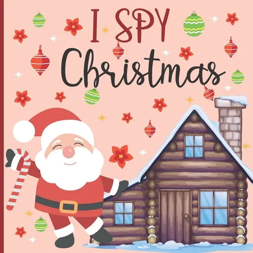 I Spy Christmas: A Fun Book For 4-8 Year Old About Winter & Christmas Great Gift For Preschoolers &Kids&Kindergarten - Paperback