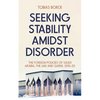 Seeking Stability Amidst Disorder: The Foreign Policies of Saudi Arabia, the Uae and Qatar, 2010-20 - Hardcover