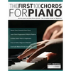 The First 100 Chords for Piano: How to Learn and Play Piano Chords - The Complete Guide for Beginners - Paperback