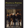 Political Parties: A Sociological Study of the Oligarchial Tendencies of Modern Democracy - Paperback