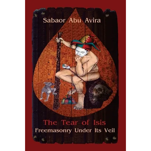 The Tear of Isis: Freemasonry Under Its Veil - Paperback