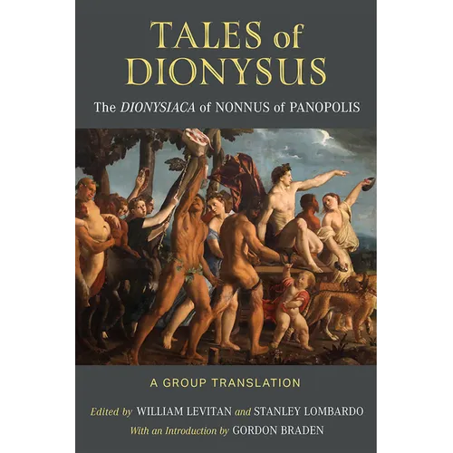 Tales of Dionysus: The Dionysiaca of Nonnus of Panopolis - Paperback