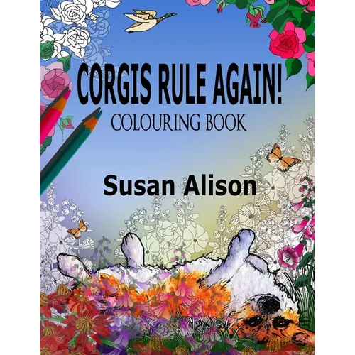 Corgis Rule Again! A dog lover's colouring book - Paperback