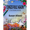Corgis Rule Again! A dog lover's colouring book - Paperback