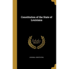 Constitution of the State of Louisiana - Hardcover