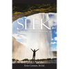 Seek: Principles for Living an Abundant Life - Paperback