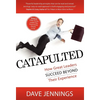 Catapulted: How Great Leaders Succeed Beyond Their Experience - Paperback