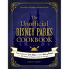 The Unofficial Disney Parks Cookbook: From Delicious Dole Whip to Tasty Mickey Pretzels, 100 Magical Disney-Inspired Recipes - Hardcover