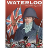 Waterloo: The AUTHENTIC reconstruction of the battle in a graphic novel - Paperback