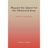 Beyond the Quest for the Historical Jesus: Memoir of a Discovery - Paperback