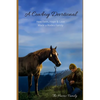 A Cowboy Devotional: How Faith, Hope and Love Made a Rodeo Family - Paperback