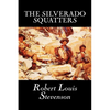 The Silverado Squatters by Robert Louis Stevenson, Fiction, Classics, Historical, Literary - Paperback