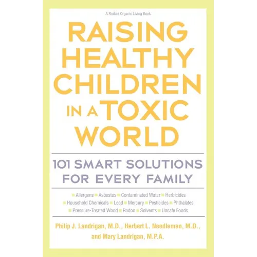 Raising Healthy Children in a Toxic World: 101 Smart Solutions for Every Family - Paperback