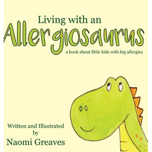 Living with an Allergiosaurus - Hardcover