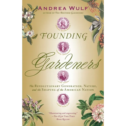 Founding Gardeners: The Revolutionary Generation, Nature, and the Shaping of the American Nation - Paperback