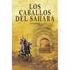 Los Caballos del Sahara. Actualizado: El Caballo Árabe - Paperback