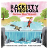 Rackitty & Theodora Become Best Friends - Hardcover
