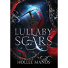 Lullaby Scars - Hardcover