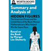Summary and Analysis of Hidden Figures: The American Dream and the Untold Story of the Black Women Mathematicians Who Helped Win the Space Race: Based - Paperback