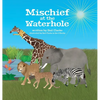 Mischief at the Waterhole - Hardcover