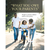 "What You Owe Your Parents": Thoughts on Christian Children's Response to Their Parents - Paperback