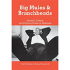 Big Mules and Branchheads: James E. Folsom and Political Power in Alabama - Paperback