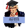 ACT Math Prep Book: 400 ACT Math Practice Test Questions - Paperback