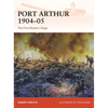 Port Arthur 1904-05: The First Modern Siege - Paperback