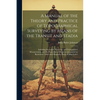 A Manual of the Theory and Practice of Topographical Surveying by Means of the Transit and Stadia: Including Secondary Base-Line and Triangulation Mea - Paperback