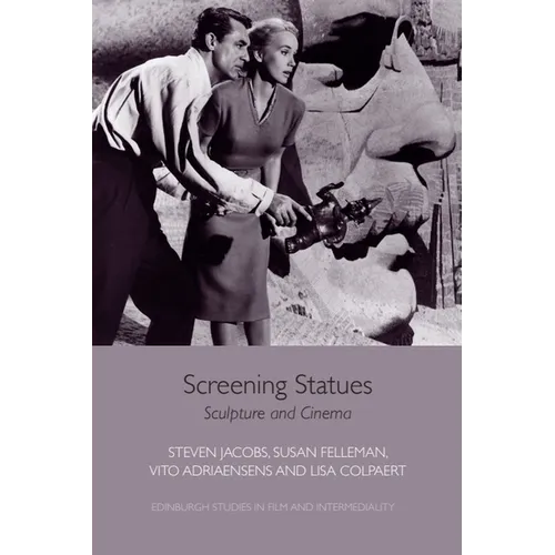 Screening Statues: Sculpture and Cinema - Paperback